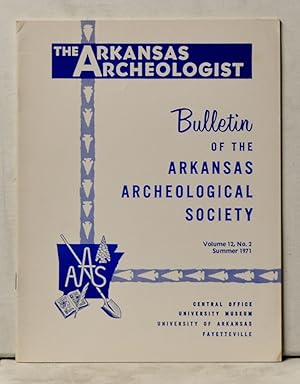 The Arkansas Archeologist, Volume 12, Number 2 (Summer 1971) Bulletin of the Arkansas Archeologic...