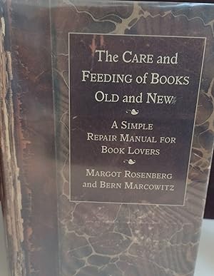 The Care and Feeding of Books, Old and New: A Simple Repair Manual for Book Lovers // FIRST EDITI...