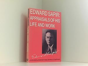 Edward Sapir: Appraisals of His Life and Work (Studies in the History of the Language Science, Ba...