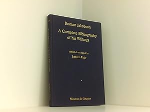 Roman Jakobson: 1896 - 1982. A Complete Bibliography of His Writings (Toronto Studies in Theology...