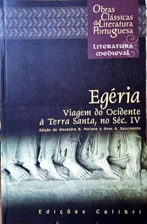 EGÉRIA. VIAGEM DO OCIDENTE À TERRA SANTA, NO SÉC. IV. (ITINERARIUM AD LOCA SANCTA).