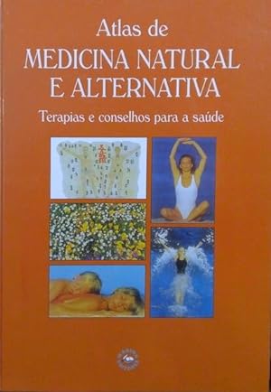 ATLAS DE MEDICINA NATURAL E ALTERNATIVA.