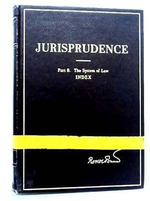 Jurisprudence Volume V Part 8 The System of Law Index