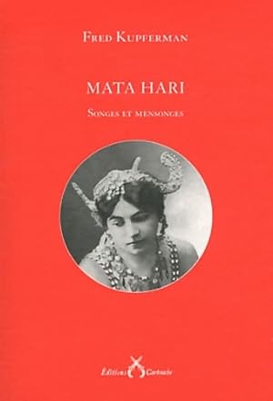 Mata Hari.Songes et mensonges - Fred Kupferman