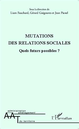 Mutations des relations sociales : Quels futurs possibles ? - Liam Fauchard