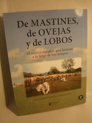 De mastines, de ovejas y de lobos. El mastín español, una historia a lo largo de los tiempos