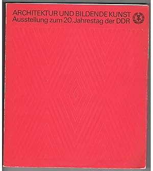 Architektur und Bildende Kunst. Ausstellung zum 20. Jahrestag der DDR. Altes Museum Nationalgaler...