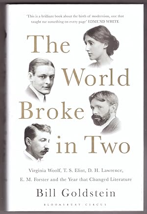 The World Broke in Two Virginia Woolf, T. S. Eliot, D. H. Lawrence, E. M. Forster and the Year Th...