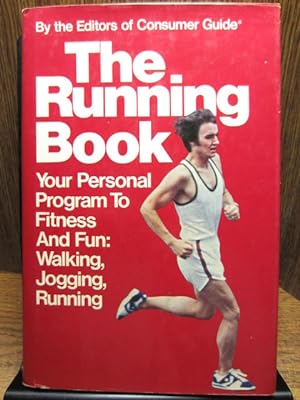 THE RUNNING BOOK: Your Personal Program to Fitness and Fun: Walking, Jogging, Running
