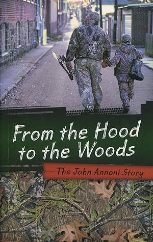 From the Hood to the Woods; the John Annoni story