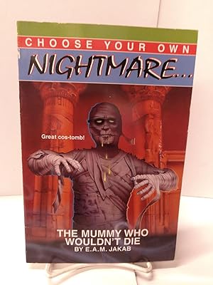 The Mummy Who Wouldn't Die (Choose Your Own Nightmare)
