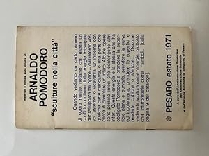 Materiali e notizie sulla mostra di Arnaldo Pomodoro Sculture nella citta', Pesaro, estate 1971
