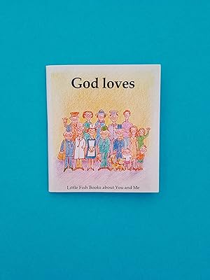 God Loves (Little Fish Books About You and Me)