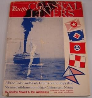 Pacific Coastal Liners: All The Color And Stark Drama Of The Ships That Steamed Offshore From Baj...