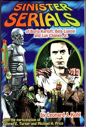Sinister Serials of Boris Karloff, Bela Lugosi and Lon Chaney, Jr.