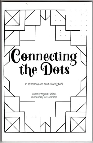 Connecting the Dots: An Affirmation and Adult Coloring Book