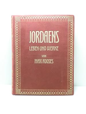 Jordaens Leben und Werke. Mit 33 Kunstbeilagen und 149 Abbildungen im Text.
