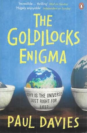 The Goldilocks Enigma : Why is the Universe Just Right for Life?