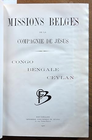 Missions belges de la Compagnie de Jésus. Congo, Bengale, Ceylan. 1900