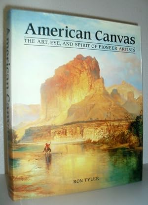 American Canvas - The Art, Eye, and Spirit of Pioneer Artists