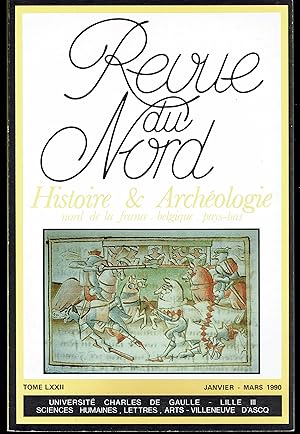 Revue du Nord. Histoire & Archéologie Nord de la France, Belgique, Pays-Bas. Tome LXXII 1990. N° ...
