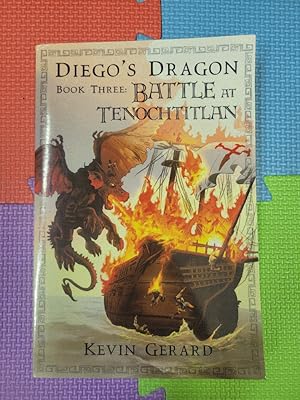 Diego's Dragon, Book Three: Battle at Tenochtitlan