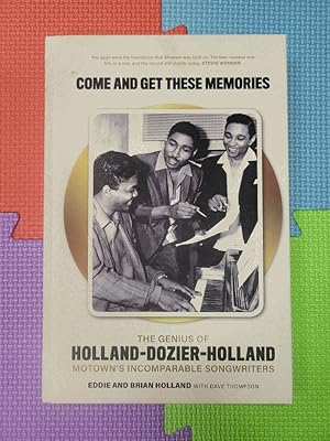 Come and Get These Memories: The Story of Holland-Dozier-Holland