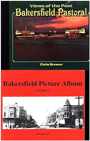 Bakersfield Pastoral / Views of the Past (SIGNED), AND A SECOND BOOK, Bakersfield Picture Album V...