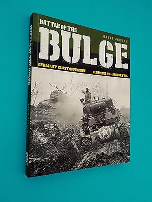 The Battle of the Bulge: Germany's Last Offensive, December 1944 - January 1945