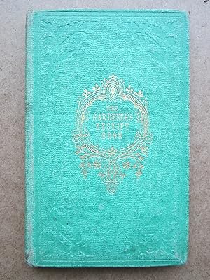 The Gardener's Receipt Book: a Treasury of Interesting Facts and Practical Information Useful in ...