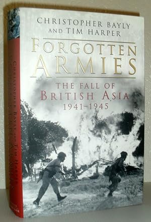 Forgotten Armies - The Fall of British Asia, 1941-1945