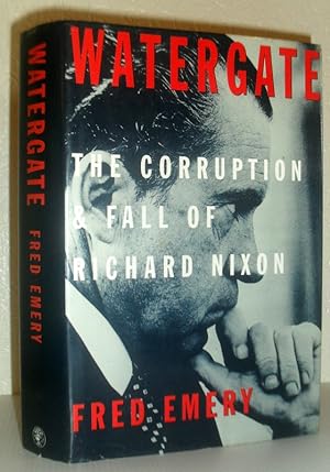 Watergate - The Corruption and Fall of Richard Nixon