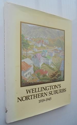 Wellington's Northern Suburbs 1919 -1945.
