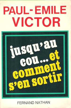 Jusqu'au cou. Et Comment S'en Sortir : - dans Les Rivières Polluées - dans Le Béton Qui remplace ...