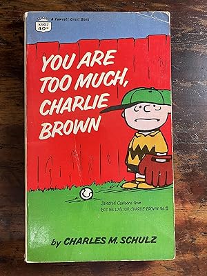 You Are Too Much, Charlie Brown