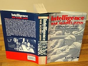 Intelligence and the War against Japan: Britain, America and the Politics of Secret Service