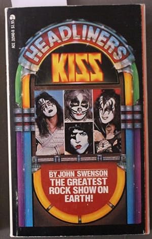 Headliners: Kiss - The Greatest Rock Show on Eearth! ;