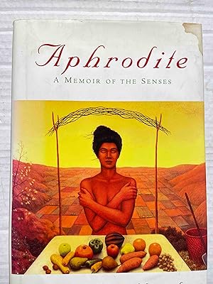 Aphrodite: A Memoir of the Senses