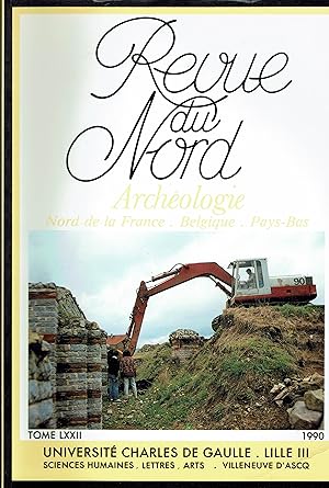 Revue du Nord - Archéologie. Nord de la France, Belgique, Pays-Bas. Tome LXXII 1990. N° 286.