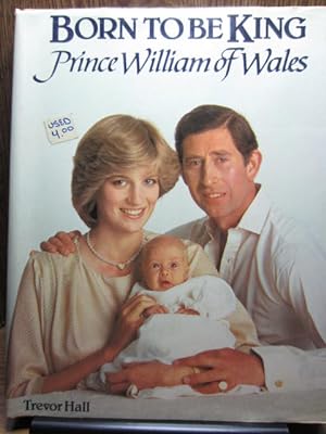 BORN TO BE KING: Prince William of Wales