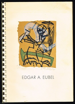 Edgar A. Eubel: Bilder und Objekte, 1898-88 / Restlandschaften. -