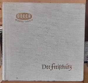 Der Freischütz. Romantische Oper in 3 Aufzügen, Text Johann Friedrich Kind 3 LP 33 U/min. (mit Ch...