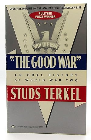 Good War: An Oral History of World War Two
