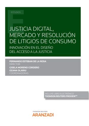 JUSTICIA DIGITAL, MERCADO Y RESOLUCIÓN DE LITIGIOS DE CONSUMO (PAPEL + E-BOOK)