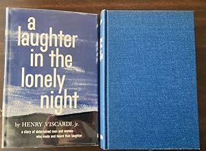 A Laughter in the Lonely Night A Story of Determined Men and Women Who Made and Heard That Laughter