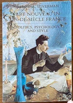 Art Nouveau in Fin-de-Siecle France: Politics, Psychology, and Style