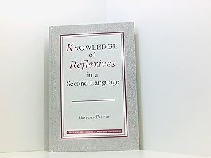 Knowledge of Reflexives in a Second Language (Language Acquisition and Language Disorders, Band 6)
