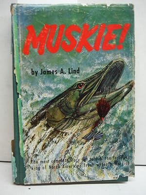 MUSKIE ! The story of the fabulous muskie,