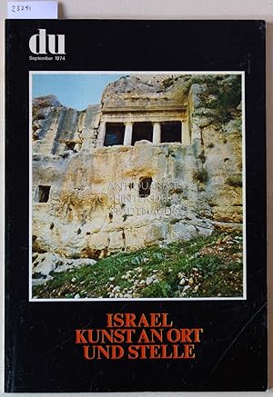 du. Kulturelle Monatsschrift, September 1974. Israel: Kunst an Ort und Stelle.