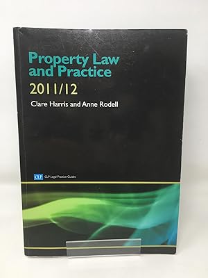 Property Law and Practice 2011/2012 (CLP Legal Practice Guides)